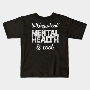 Talking About Mental Health is Cool Kids T-Shirt